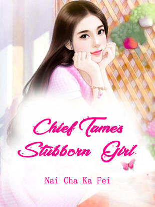 Chief Tames Stubborn Girl